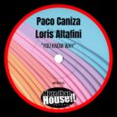 Paco Caniza & Loris Altafini - You Know Why