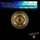 Paco Caniza - You Gonna Make Me Love