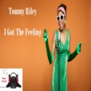 Tommy Riley - I Got The Feeling
