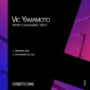 Vic Yamamoto - What’s Bugging You ?