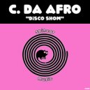 C. Da Afro - Disco Show