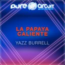Yazz Burrell - La Papaya Caliente