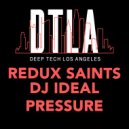 Redux Saints, DJ IDeal - Pressure