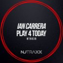 Ian Carrera - Play 4 Today (Original Mix)