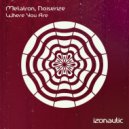 Metatron, Noiserize - Where You Are