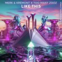 Merk & Kremont, Too Many Zooz - Like This