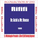 Rififi - Dr. Acid & Mr. House