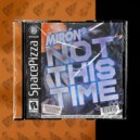 Mirón - Not This Time (Original Mix)