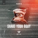 Alex G - Shake Your Body (Original Mix)