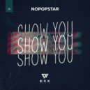 Nopopstar - Show You (Original Mix)