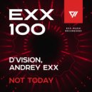 D'Vision, Andrey Exx - Not Today