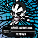 Cross Kuniheiwa - Seppuku (Original Mix)