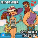 FLIP-DA-FUNK - Got Myself Together (Original Mix)