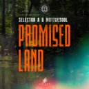 Selector A & Motivesoul - Promised Land (Original Mix)