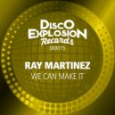 Ray Martinez - We Can Make It (Extended Mix)