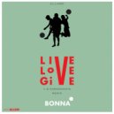 Bonna - Live Love Give (Original Mix)