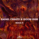 Rafael Cerato & Goom Gum - Rock It (Original Mix)