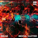 Nular - Mental Clutter (Original Mix)