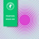FOLEY (UK) - Whack Ass (Original Mix)