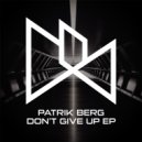 Patrik Berg - Don\'t Give Up (Original Mix)
