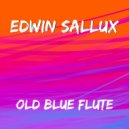 Edwin Sallux - Old Blue Flute (Radio Edit)