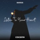 MARSIS - Listen To Your Heart (Original Mix)