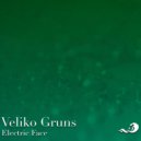 Veliko Gruns - Electric Face