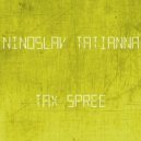 Ninoslav Tatianna - Tax Spree
