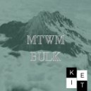 MTWM - Bulk (Original mix)