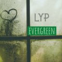 LYP - Evergreen (Original Mix)