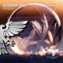 Alternate High - Frozen