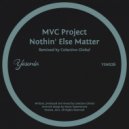 MVC Project - Nothin\' Else Matter (Colectivo Global Vocal Dub Mix)