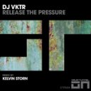 DJ VKTR - Release The Pressure (Kelvin Storn Remix)