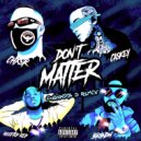 CHXSR  &  Caskey  &  Rooftop ReP  &  Brandm  - Don\'t Matter (feat. Caskey, Rooftop ReP & Brandm) (Chunksta D Remix)