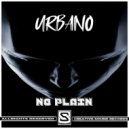 -Urbano- - No Plain (Original Mix)