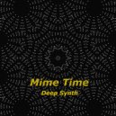 Mime Time - Deep Synth (Original Mix)