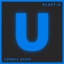 Plast-X - Lonely Echo (Original Mix)