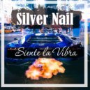 Silver Nail - Siente La Vibra