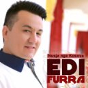Edi Furra - Mos tu pift rakia / Ti u bone nuse Ramize