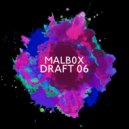 malb0x - Draft 06 (Original mix)