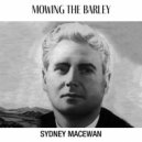 Sydney MacEwan - Mowing The Barley