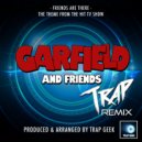 Trap Geek - Garfield and Friends Main Theme (From