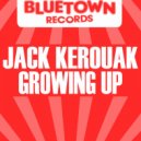 Jack Kerouak - Growing Up ()