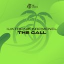 ILIKTRONIK KREMENEL - The Call (Original Mix)