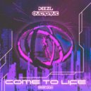 DEEZL & Overdrive - COME TO LIFE (Extended Mix)