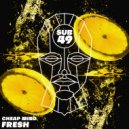 Cheap Mind - Fresh (Original Mix)