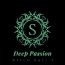 Disco Ball\'z - Deep Passion (Original Mix)