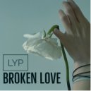LYP - Broken Love (Original Mix)