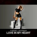 A-Mase, Ladynsax - Love In My Heart