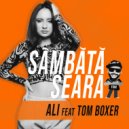 ALI feat. Tom Boxer - Sambata seara (Original Mix)